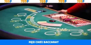 Mẹo Chơi Baccarat - Chinh Phục Chiến Thắng Hiệu Quả Tại 789F