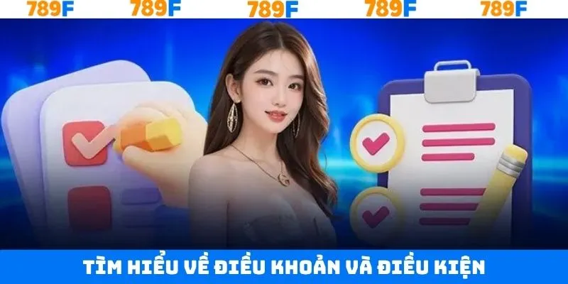 Thông tin chung về điều khoản và điều kiện 789F