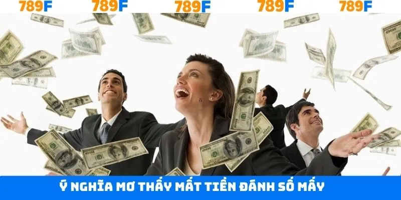 Mơ thấy tiền đánh số mấy với tình huống bị hao hụt