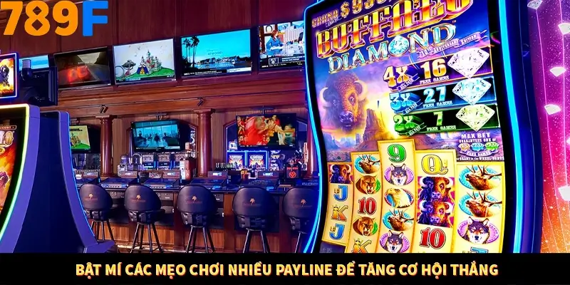 Bật mí các mẹo chơi nhiều payline để tăng cơ hội thắng