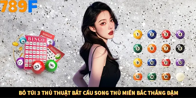 Nổ Hũ Online 789F Có Kiểm Soát Thuật Toán Không 8 Bỏ túi 3 thủ thuật bắt cầu song thủ miền Bắc thắng đậm