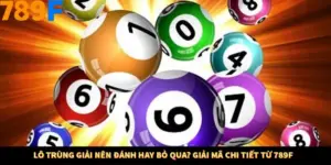 Lô Trùng Giải Nên Đánh Hay Bỏ Qua? Giải Mã Chi Tiết Từ 789F