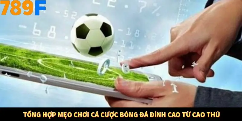 Nổ Hũ Online 789F Có Kiểm Soát Thuật Toán Không 8 Tổng hợp mẹo chơi cá cược bóng đá đỉnh cao từ cao thủ