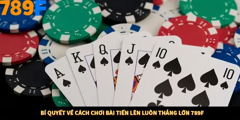 Nổ Hũ Online 789F Có Kiểm Soát Thuật Toán Không 9 Bí quyết về cách chơi bài tiến lên luôn thắng lớn 789F