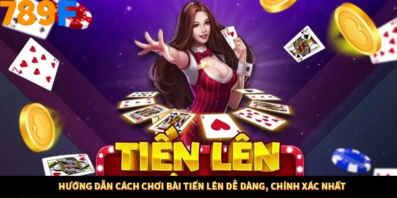 Nổ Hũ Online 789F Có Kiểm Soát Thuật Toán Không 8 Hướng dẫn cách chơi bài tiến lên dễ dàng, chính xác nhất