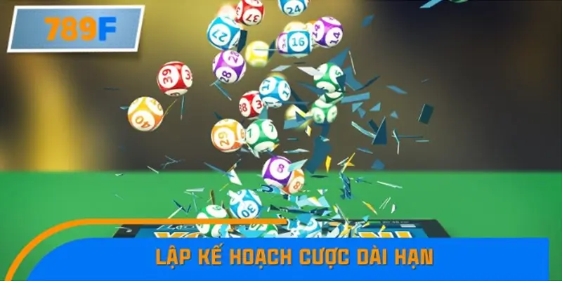 Lập kế hoạch cược dài hạn