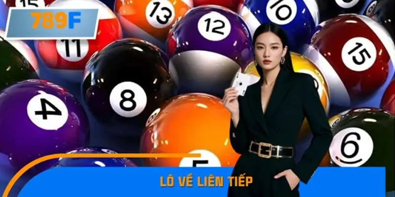 Lô Về Liên Tiếp Cách Tận Dụng Hiệu Quả