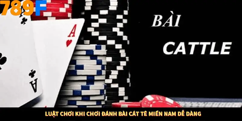 Nổ Hũ Online 789F Có Kiểm Soát Thuật Toán Không 8 Luật chơi khi chơi đánh bài cát tê miền Nam dễ dàng