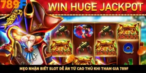 Mẹo Nhận Biết Slot Dễ Ăn Từ Cao Thủ Khi Tham Gia 789F