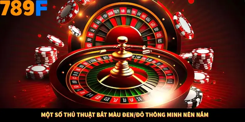 Nổ Hũ Online 789F Có Kiểm Soát Thuật Toán Không 6 Một số thủ thuật bắt màu đen/đỏ thông minh nên nắm