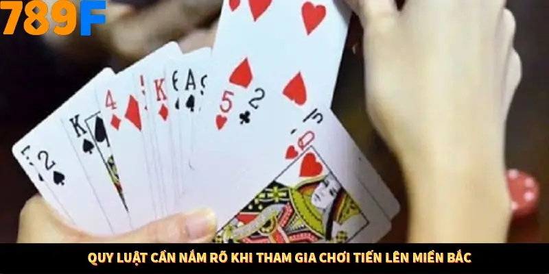 Quy luật cần nắm rõ khi tham gia chơi tiến lên miền Bắc
