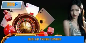 Tổng hợp các mẹo chọn Dealer trong Casino online hiệu quả
