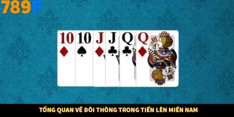 Tổng quan về đôi thông trong tiến lên miền Nam