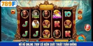 Nổ Hũ Online 789F Có Kiểm Soát Thuật Toán Không