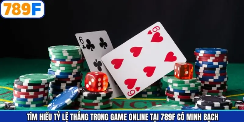 Tỷ lệ thắng trong game online tại 789F có minh bạch? Tỷ lệ thắng trong game online tại 789F có minh bạch?